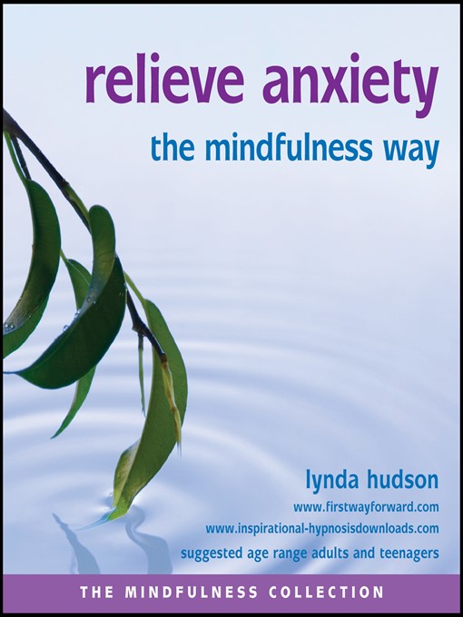 Title details for Relieve Anxiety the Mindfulness Way by Lynda Hudson - Available